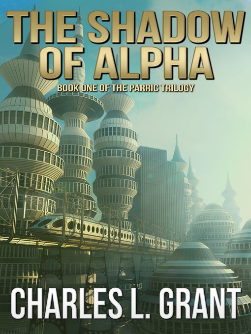 Title details for The Shadow of Alpha by Charles L. Grant - Available